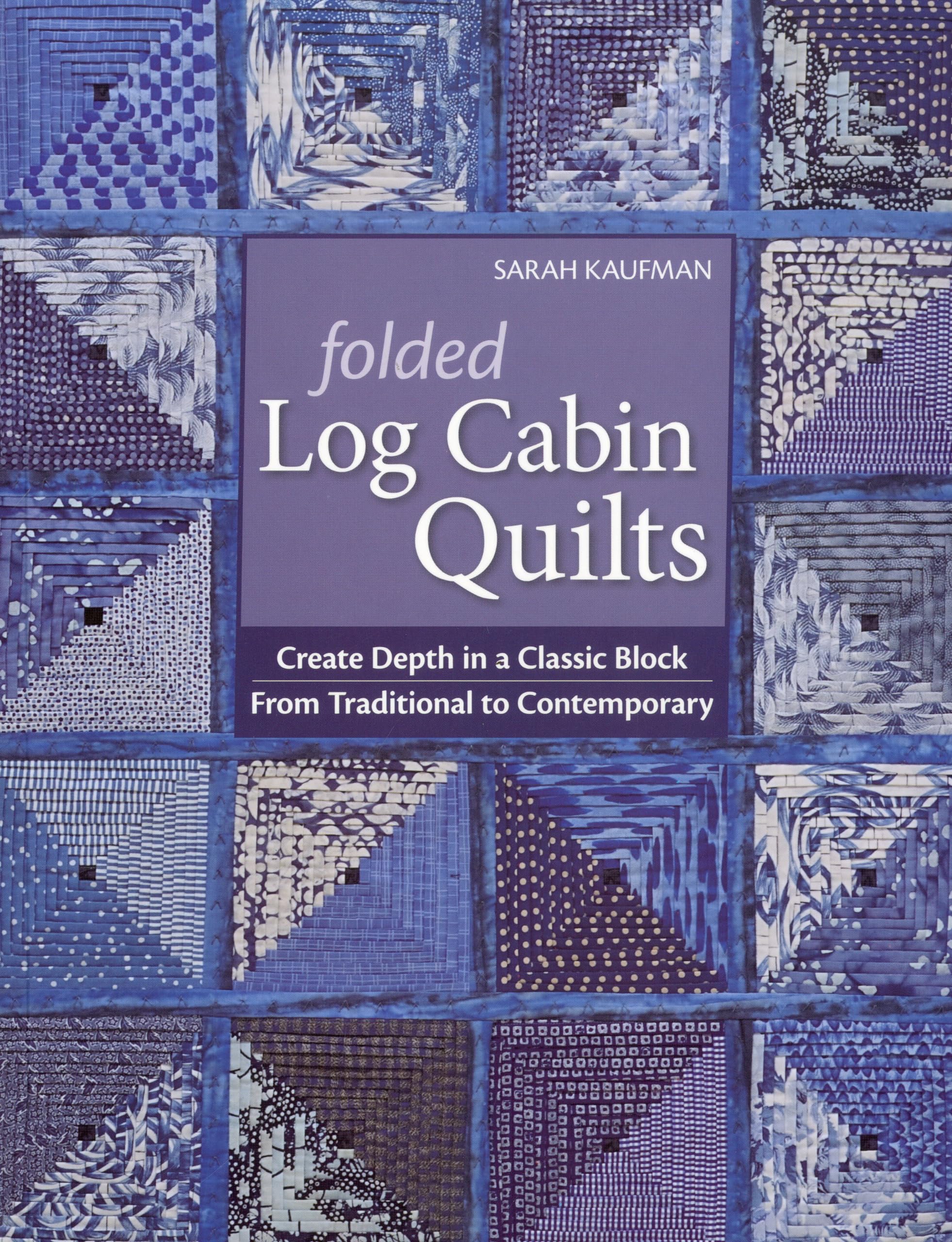 Folded Log Cabin Quilts-Print-on-Demand-Edition: Create Depth in a Classic Black, from Traditional to Contemporary Hobbies & Crafts