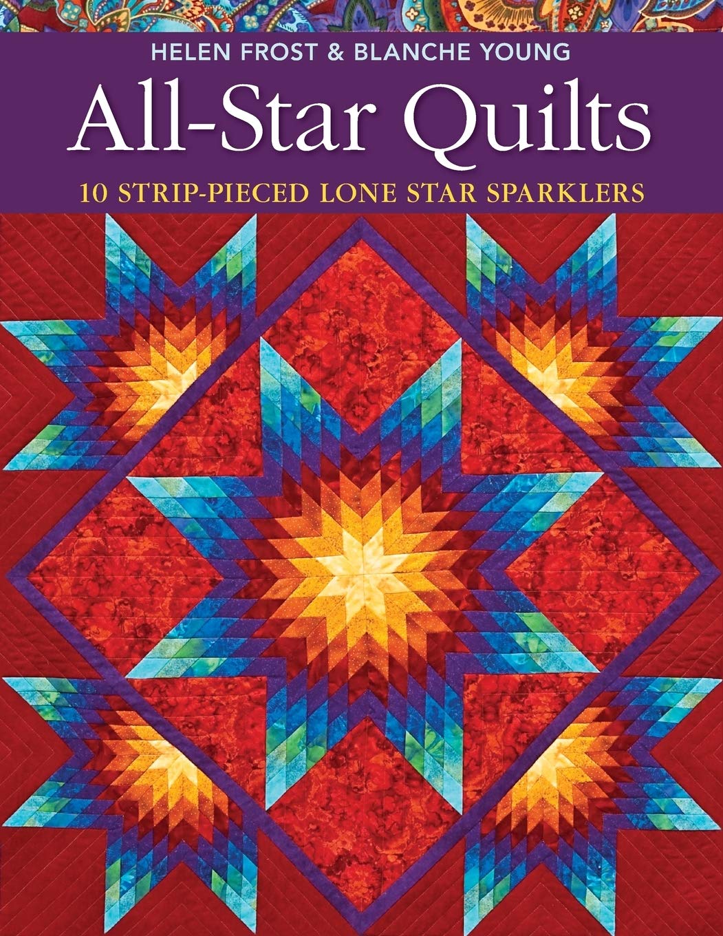 All-Star Quilts- Print-On-Demand Edition: 10 Strip-Pieced Lone Star Sparklers Hobbies & Crafts