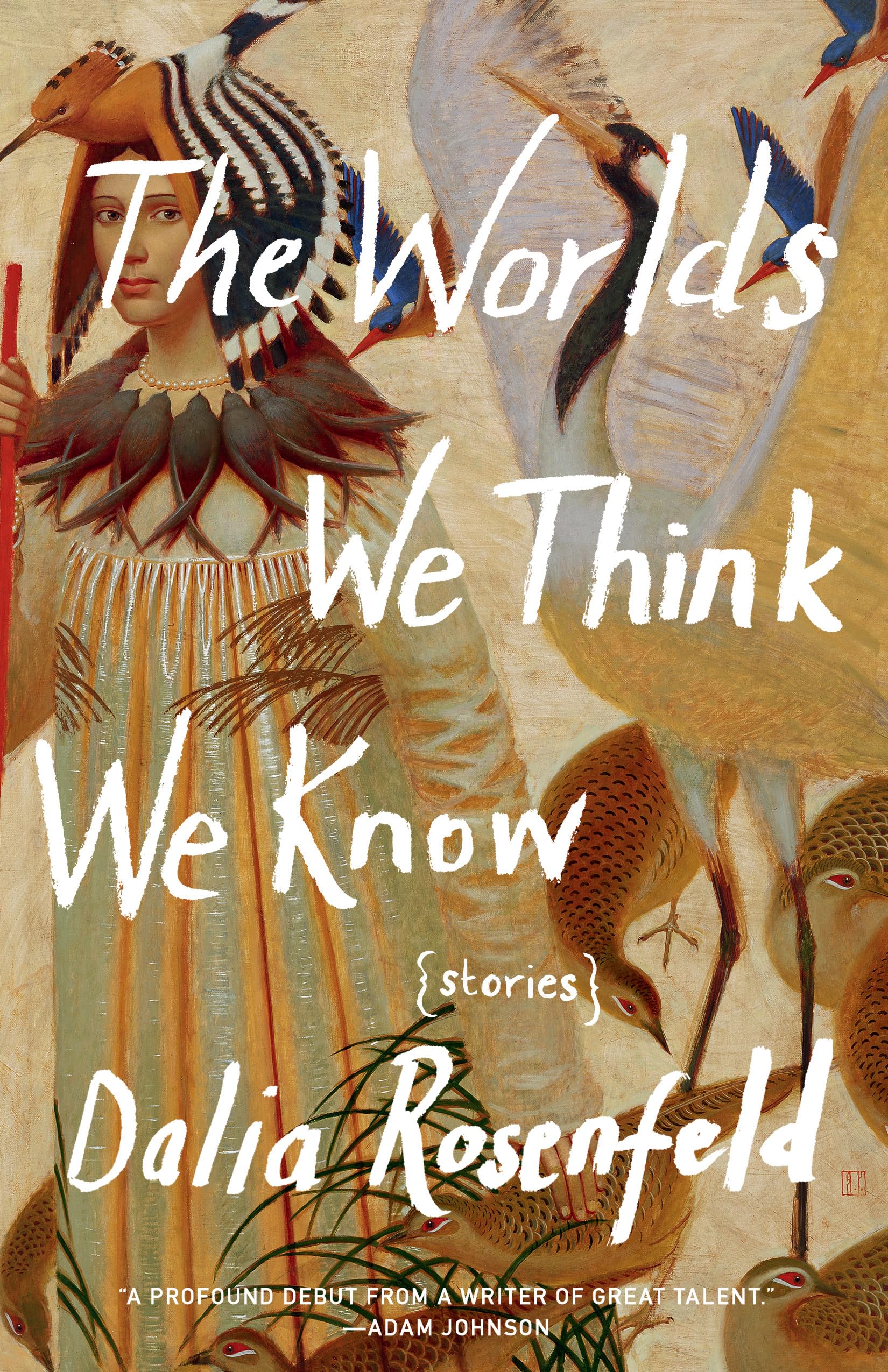 The Worlds We Think We Know: Stories Essays & Short Stories