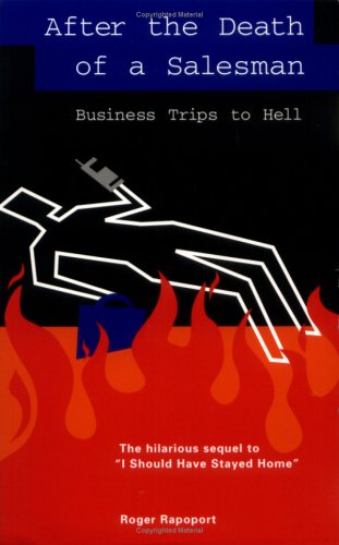 After the Death of a Salesman: Business Trips to Hell (Travel Literature Series) Business, Finance & Career