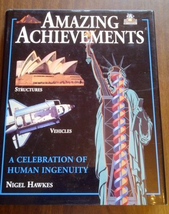 Amazing Achievements: A Celebration of Human Ingenuity book