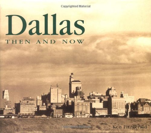 Dallas Then and Now (Then & Now (Thunder Bay Press)) Politics & History
