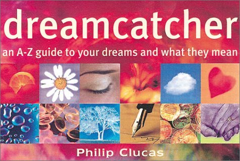 The Dreamcatcher: An A-Z Guide to Your Dreams and What They Mean Religion & Esotericism