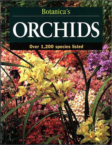 Botanica's Orchids: Over 1200 Species (Botanica's Gardening Series) Garden & Plants