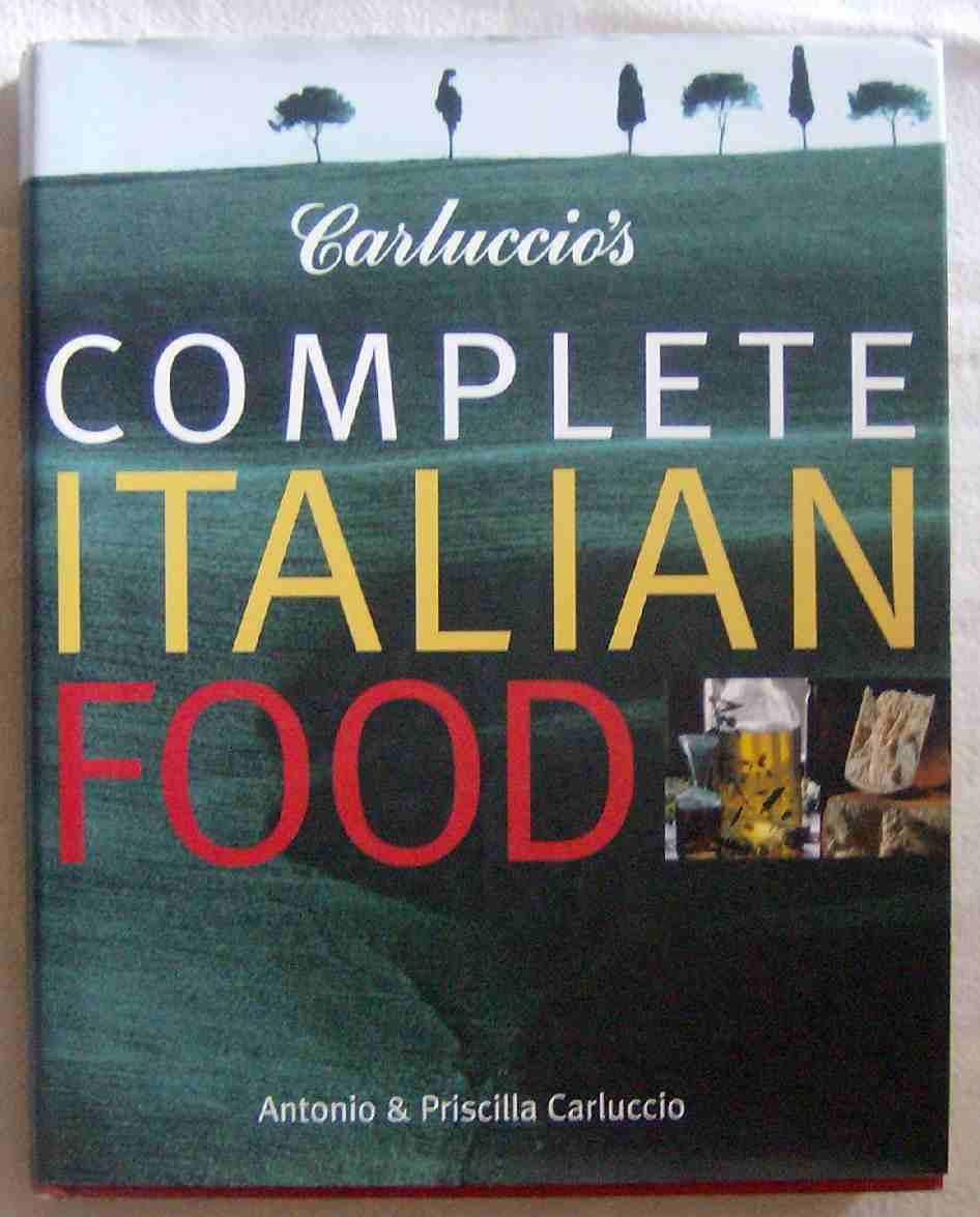 Carluccio's Complete Italian Food Cooking & Enjoying