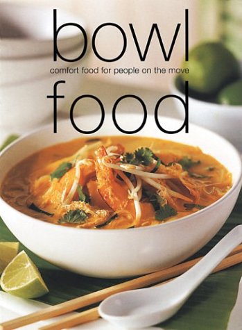 Bowl Food (Little Food Series) Cooking & Enjoying