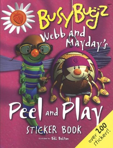 Webb and Mayday's Peel and Play Sticker Book: A Busybugz (Busybugz Sticker Book Series) Non-fiction