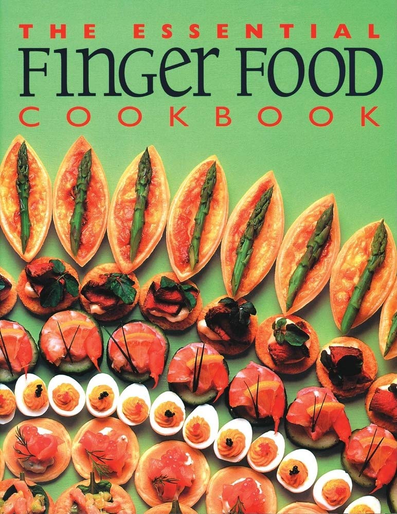 The Essential Finger Food Cookbook (Essential Cookbooks Series) Cooking & Enjoying