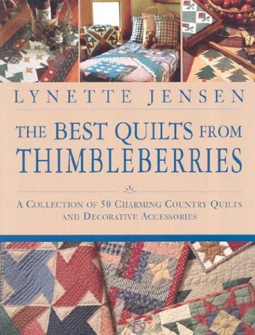 The Best Quilts from Thimbleberries: A Collection of 50 Charming Country Quilts and Decorative Accessories Hobbies & Crafts