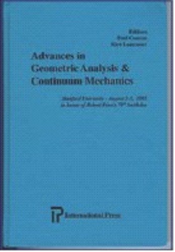Advances in Geometric Analysis and Continuum Mechanics: Proceedings of a Conference Held at Stanford University on August 2-5, 1993 in Honor of the Seventieth Birthday of Robert Finn book