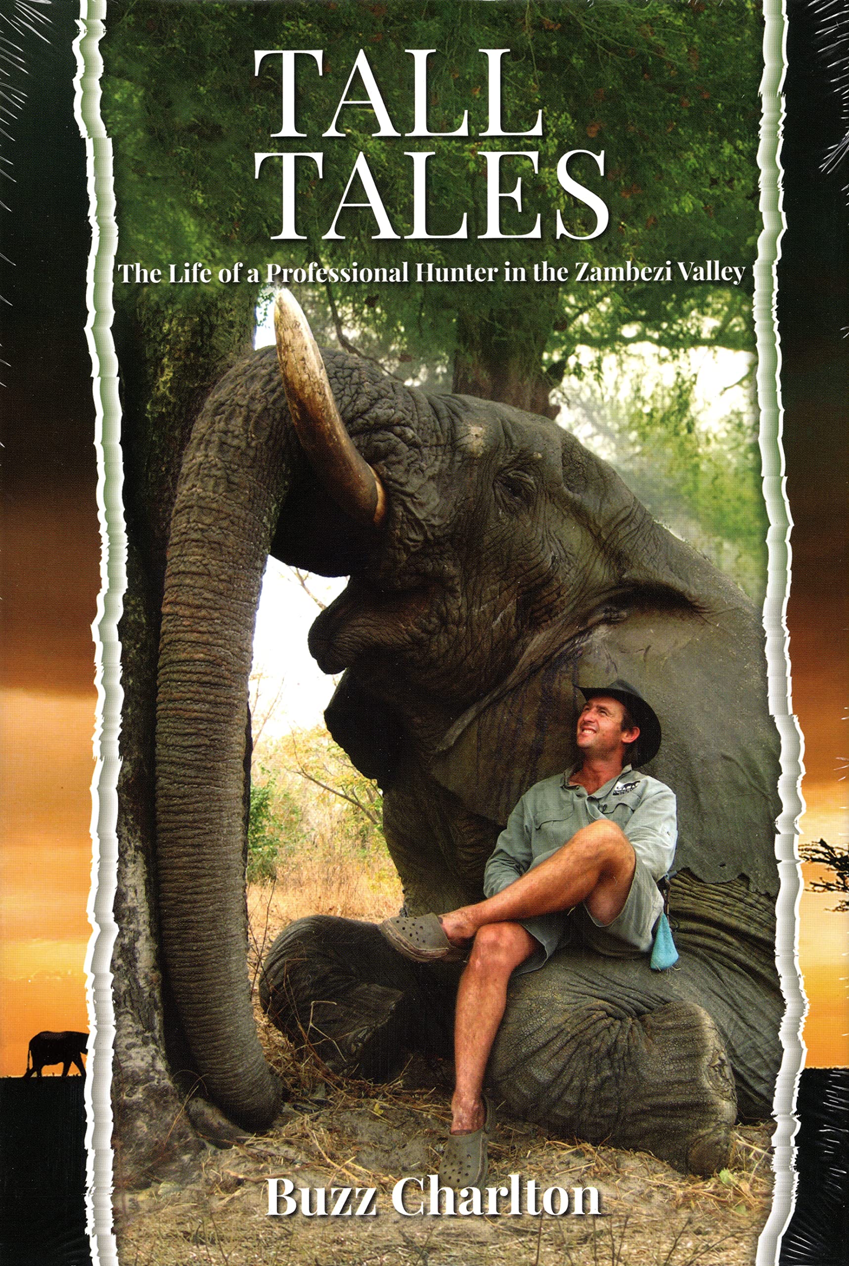 Tall Tales: The Life of a Professional Hunter in the Zambezi Valley Leisure & Fun