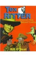 Tex Ritter: America's Most Beloved Cowboy Art & Literature