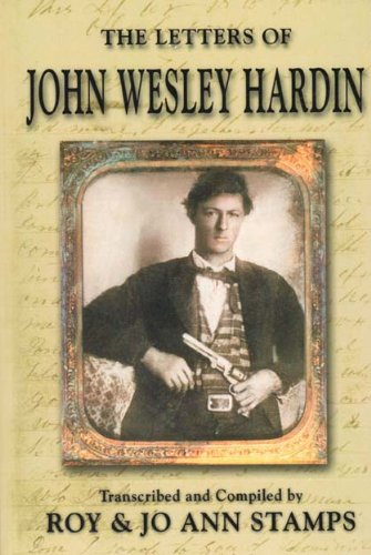 The Letters of John Wesley Hardin Politics & History