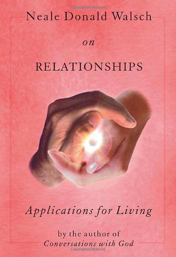 Neale Donald Walsch on Relationships: Applications for Living Lifestyle