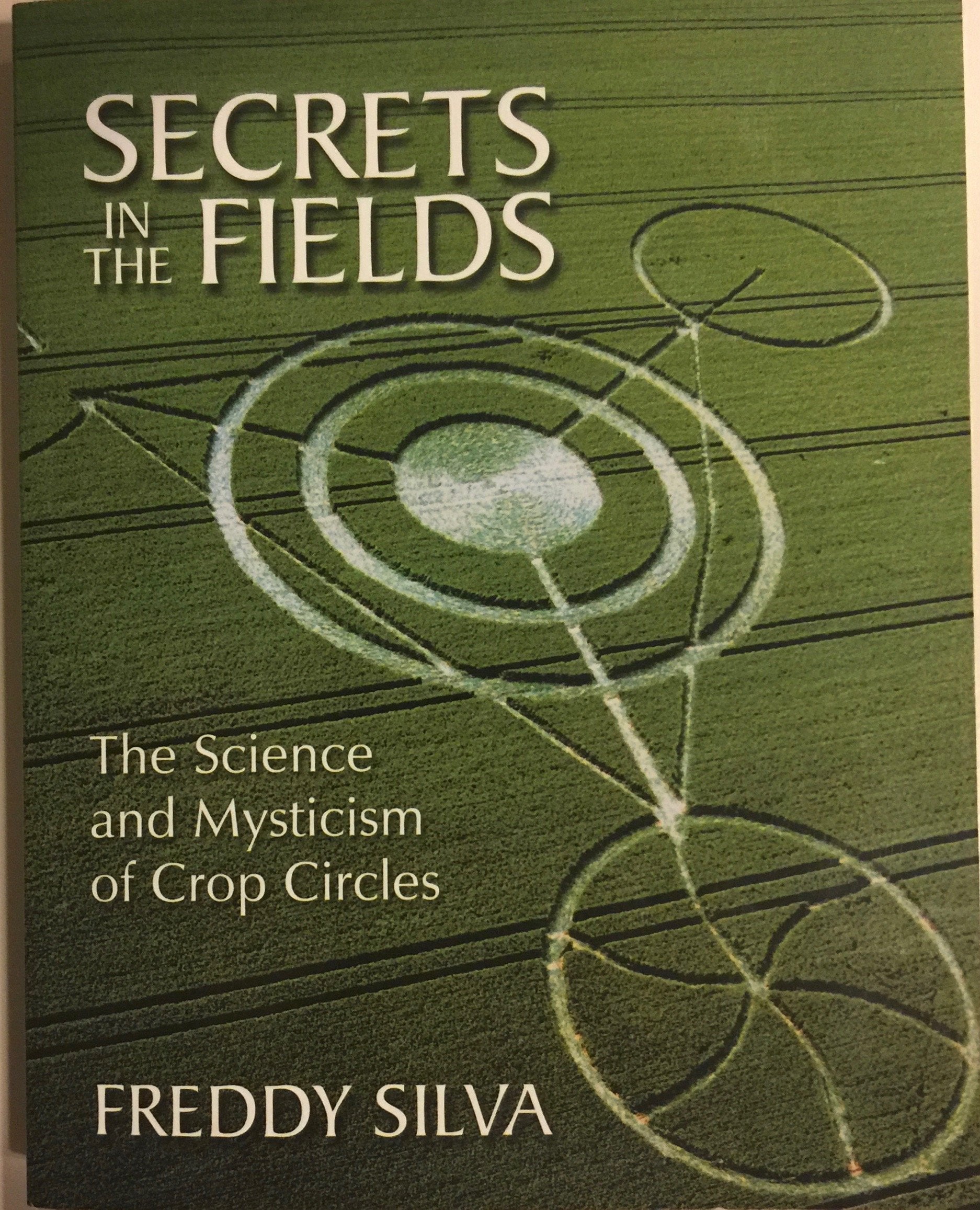 Secrets in the Fields: The Science and Mysticism of Crop Circles Philosophy