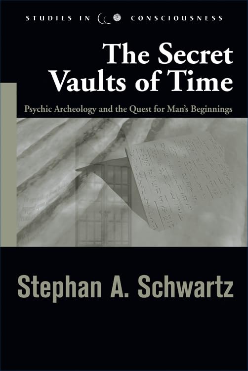 The Secret Vaults Of Time: Psychic Archaeology And The Quest For Man's Beginnings book