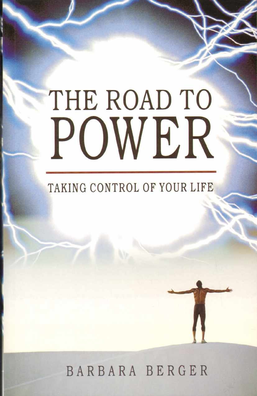 The Road To Power: Taking Control Of Your Life Business, Finance & Career