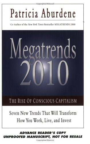 Megatrends 2010: The Rise of Conscious Capitalism Social Sciences