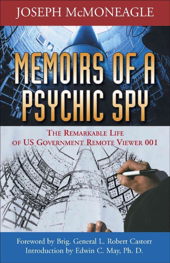 Memoirs of a Psychic Spy: The Remarkable Life Of U.S. Government of Remote Viewer 001: The Remarkable Life of Us Government Remote Viewer 001 Memories
