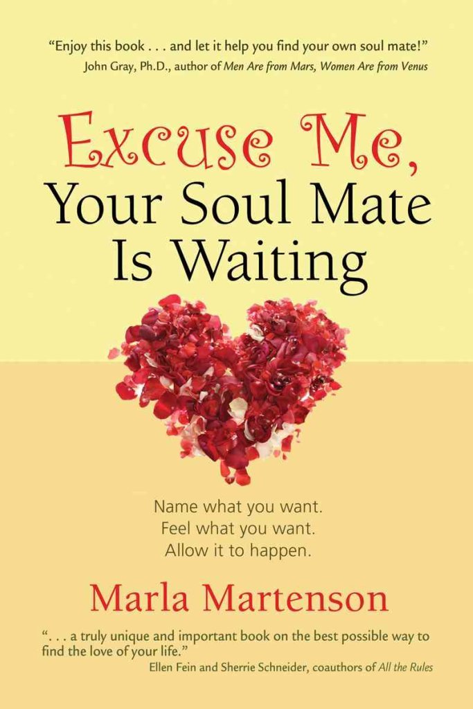 Excuse Me, Your Soul Mate Is Waiting: Name What You Want, Feel What You Want, Allow It to Happen Lifestyle