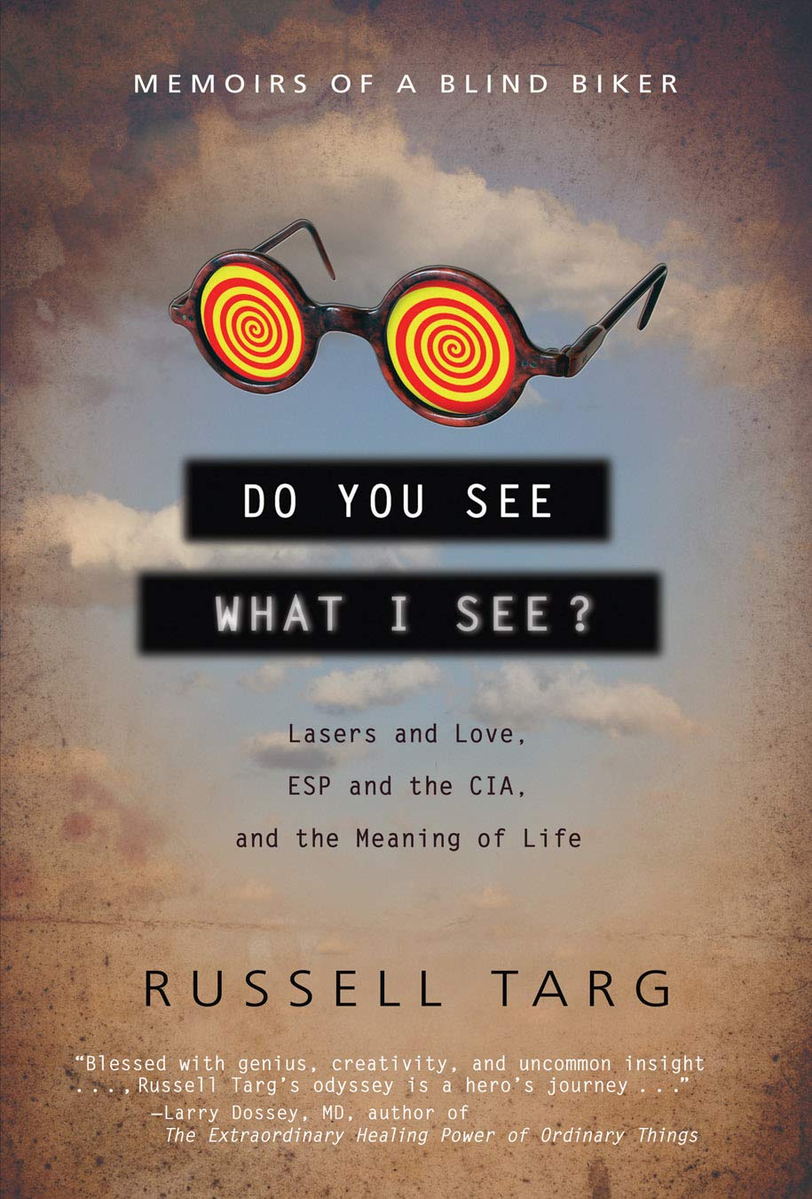 Do You See What I See?: Memoirs of a Blind Biker: Lasers and Love, ESP and the Cia, and the Meaning of Life Art & Literature Books