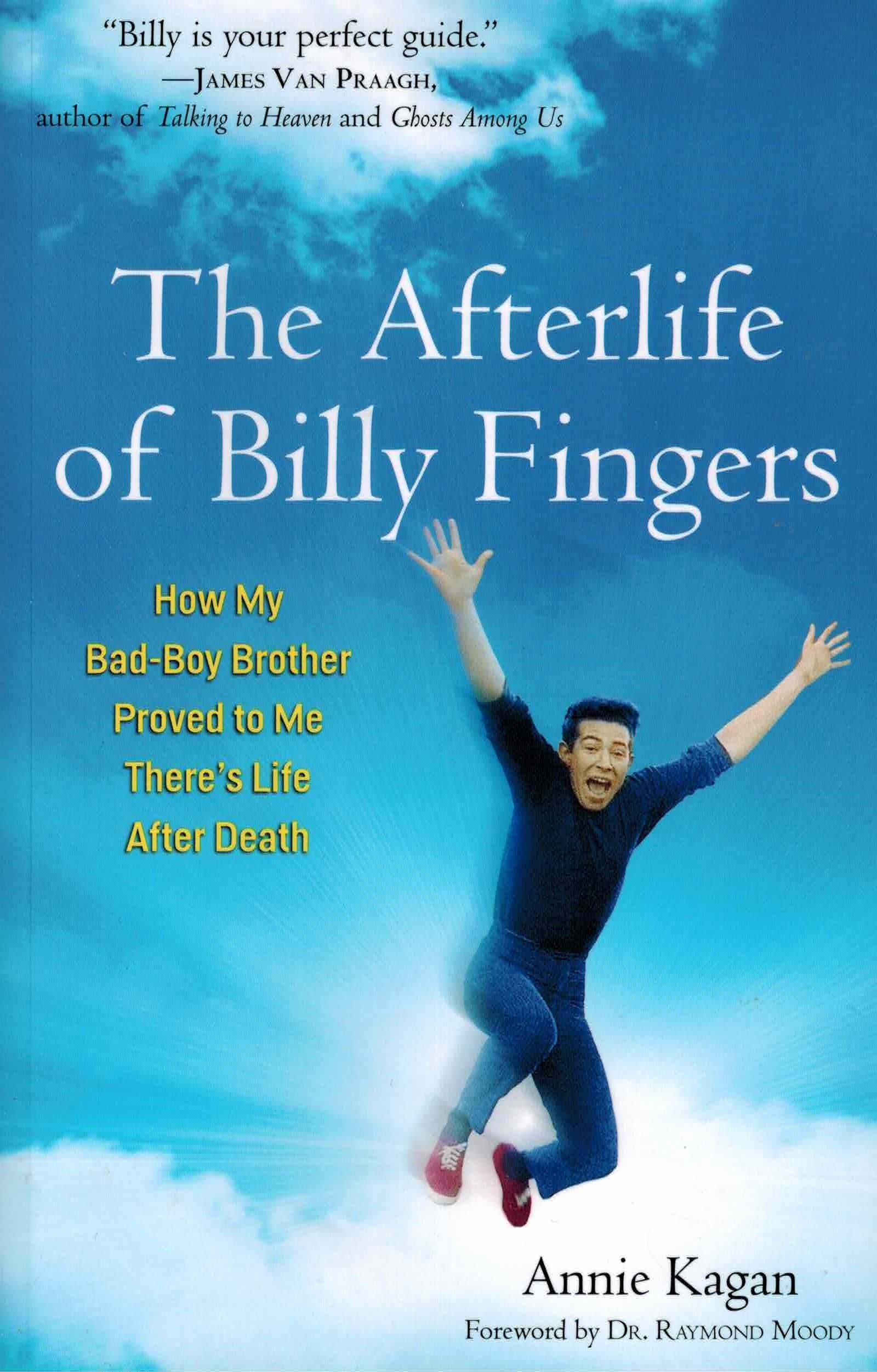 The Afterlife of Billy Fingers: How My Bad-Boy Brother Proved to Me There's Life After Death Memories