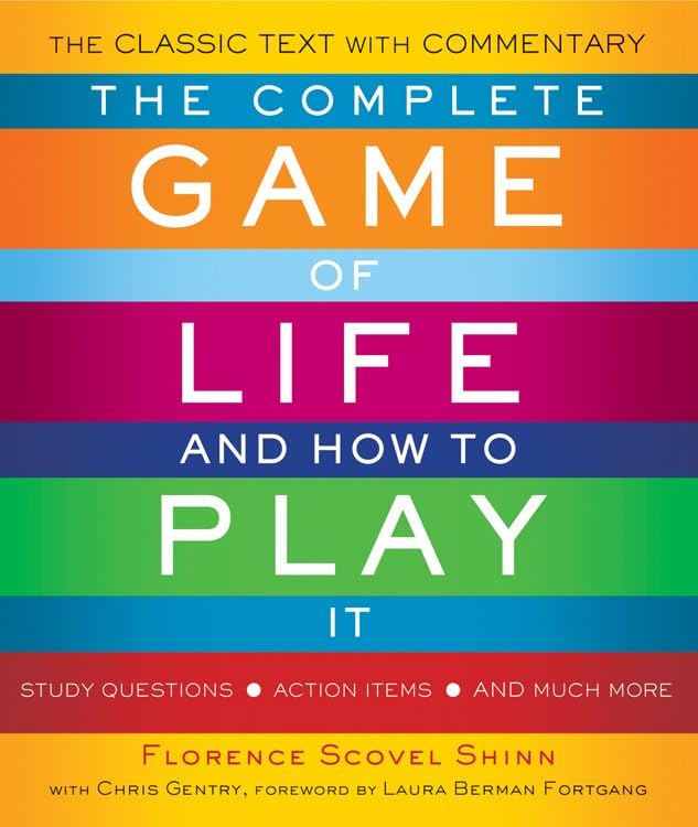 The Complete Game of Life and How to Play it: The Classic Text with Commentary, Study Questions, Action Items, and Much More Lifestyle