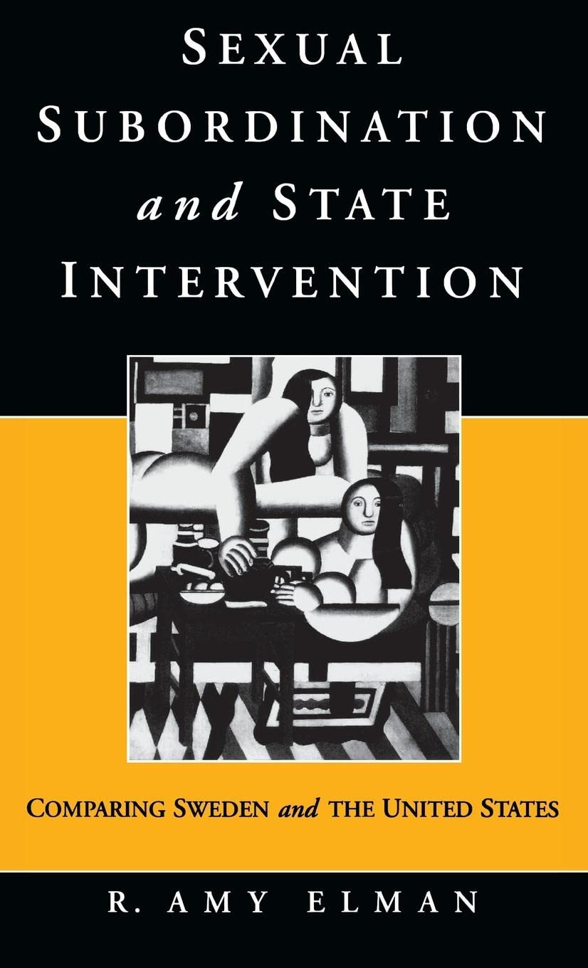 Sexual Subordination and State Intervention: Comparing Sweden and the United States Law