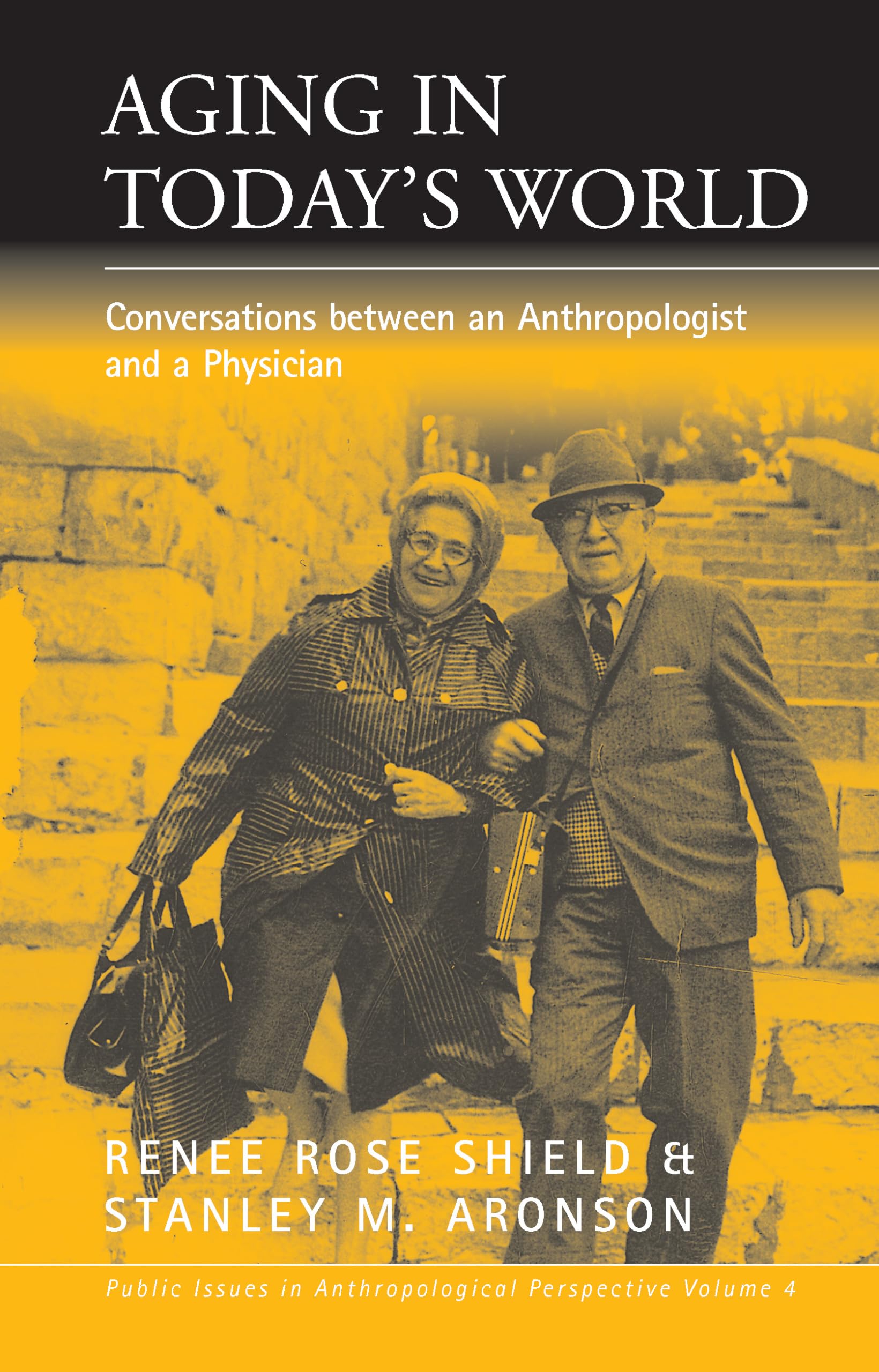 Aging in Today's World: Conversations between an Anthropologist and a Physician (Public Issues in Anthropological Perspective) Law
