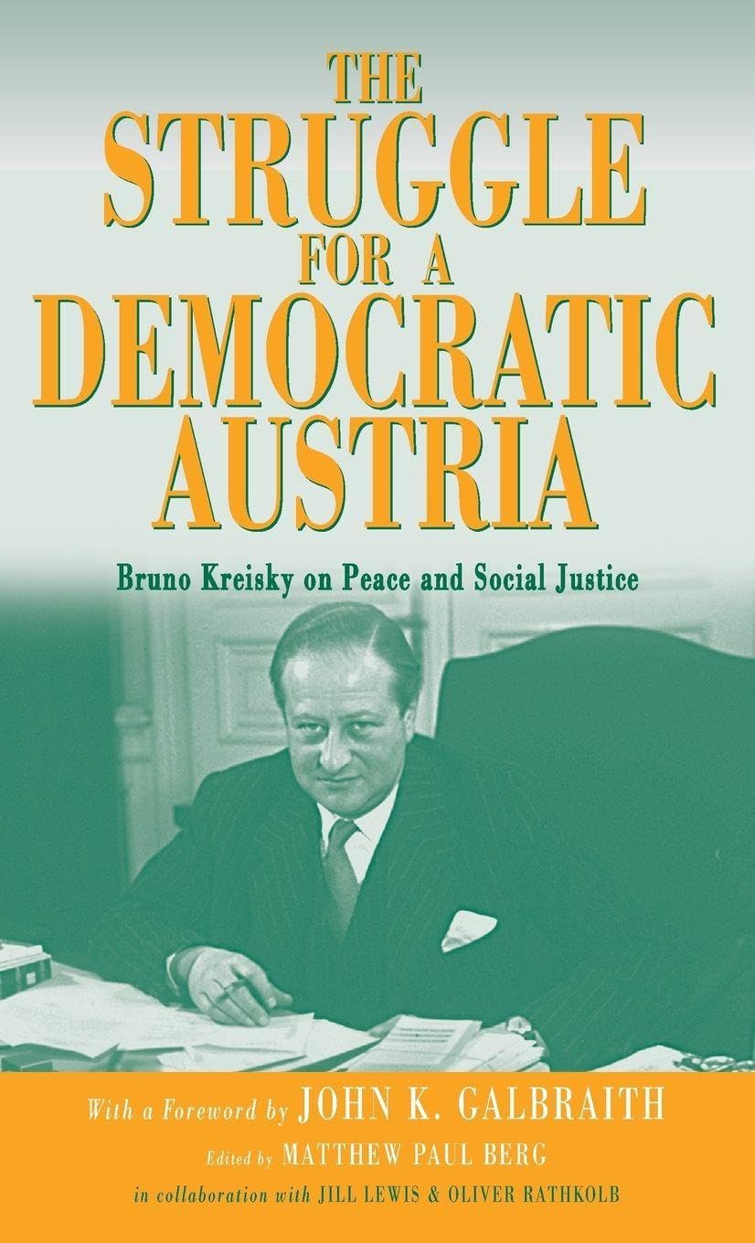 The Struggle for a Democratic Austria: Bruno Kreisky on Peace and Social Justice Politics & Society