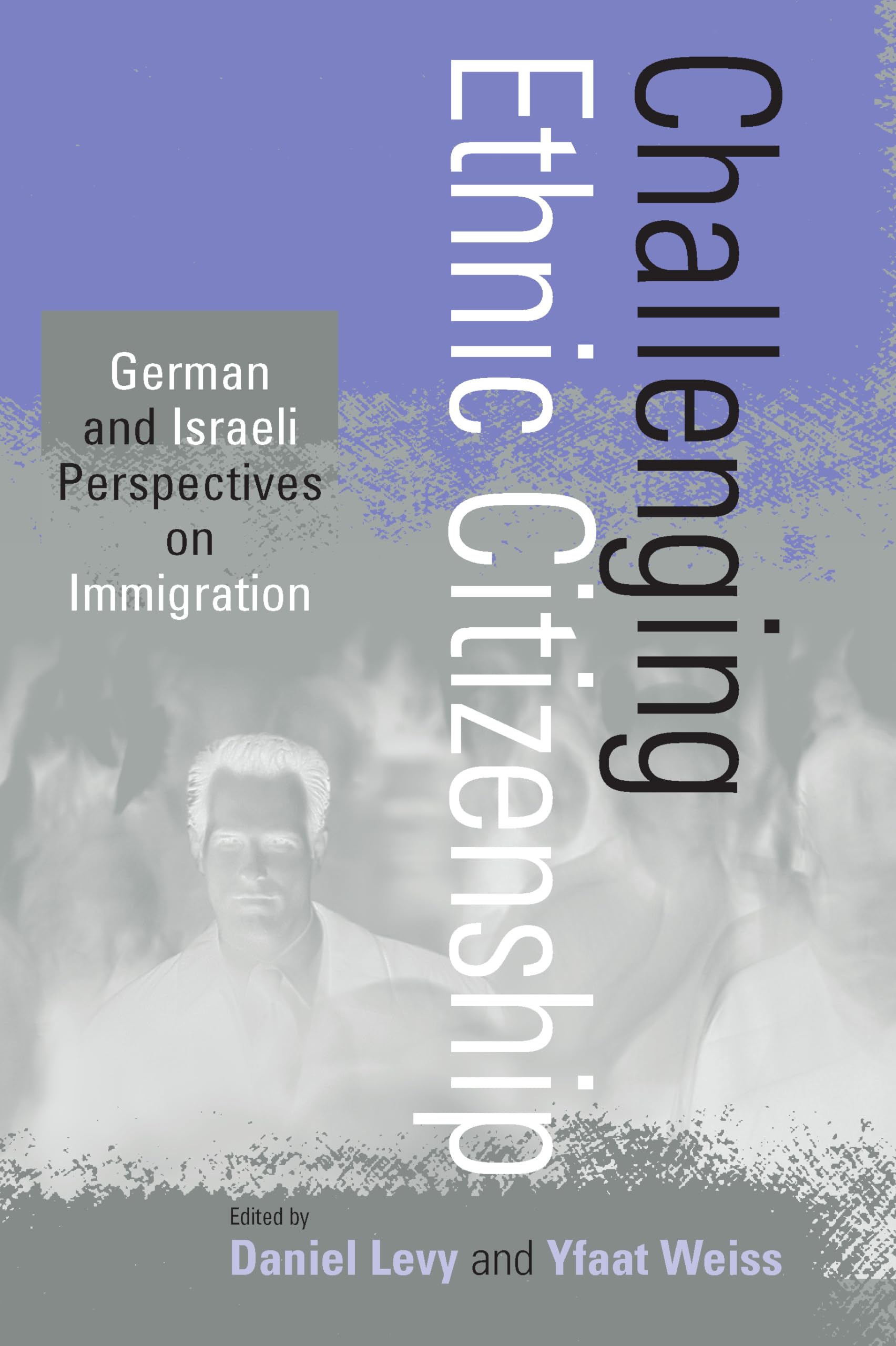 Challenging Ethnic Citizenship: German and Israeli Perspectives on Immigration Law