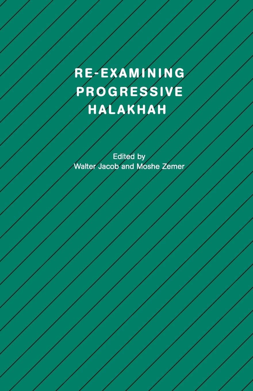 Re-examining Progressive Halakhah (Studies in Progressive Halakhah, Band 11) Law