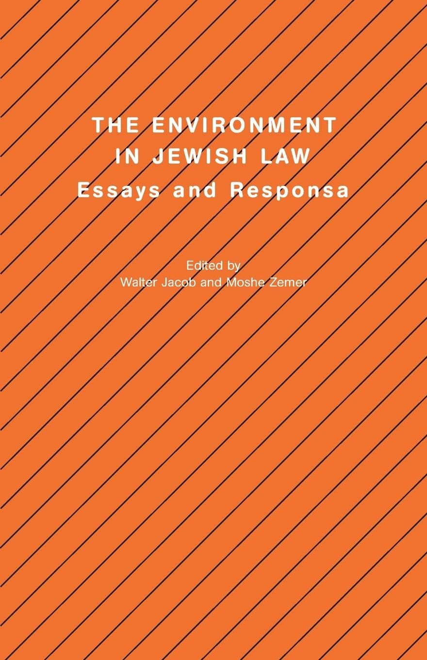 The Environment in Jewish Law: Essays and Responsa (Studies in Progressive Halakhah, 12, Band 12) Law