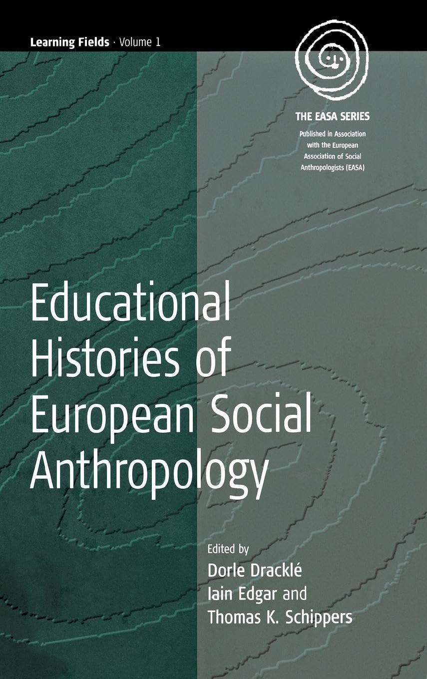 Educational Histories of European Social Anthropology (Learning Fields, Volume 1, Band 1) Law