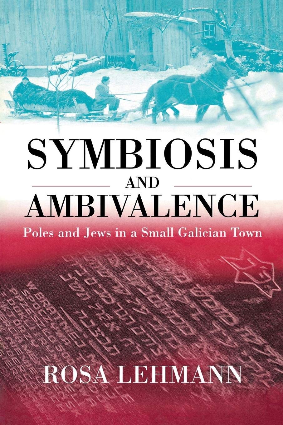 Symbiosis and Ambivalence: Poles and Jews in a Small Galician Town Law