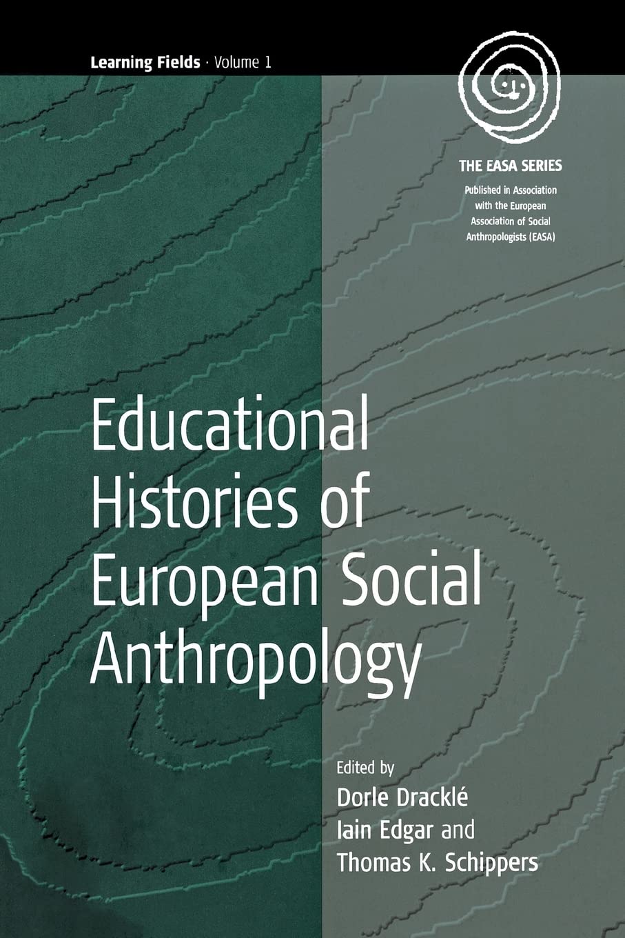 Educational Histories of European Social Anthropology (The EASA Series Learning Feilds, Band 1) Law
