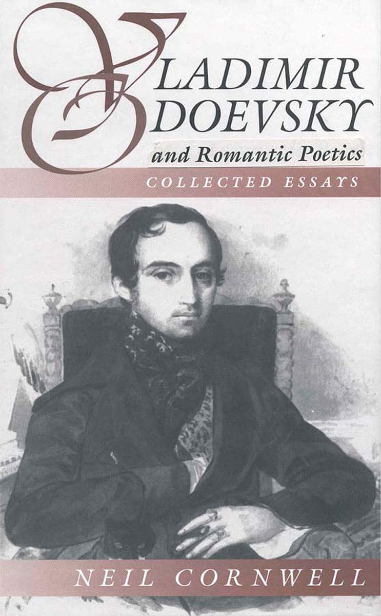 Vladimir Odoevsky and Romantic Poetics: Collected Essays (Studies in Slavic Literature, Culture, Society) Social Sciences