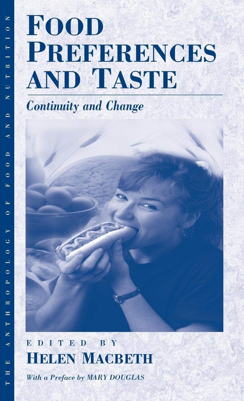 Food Preferences and Taste: Continuity and Change (Anthropology of Food & Nutrition) Law