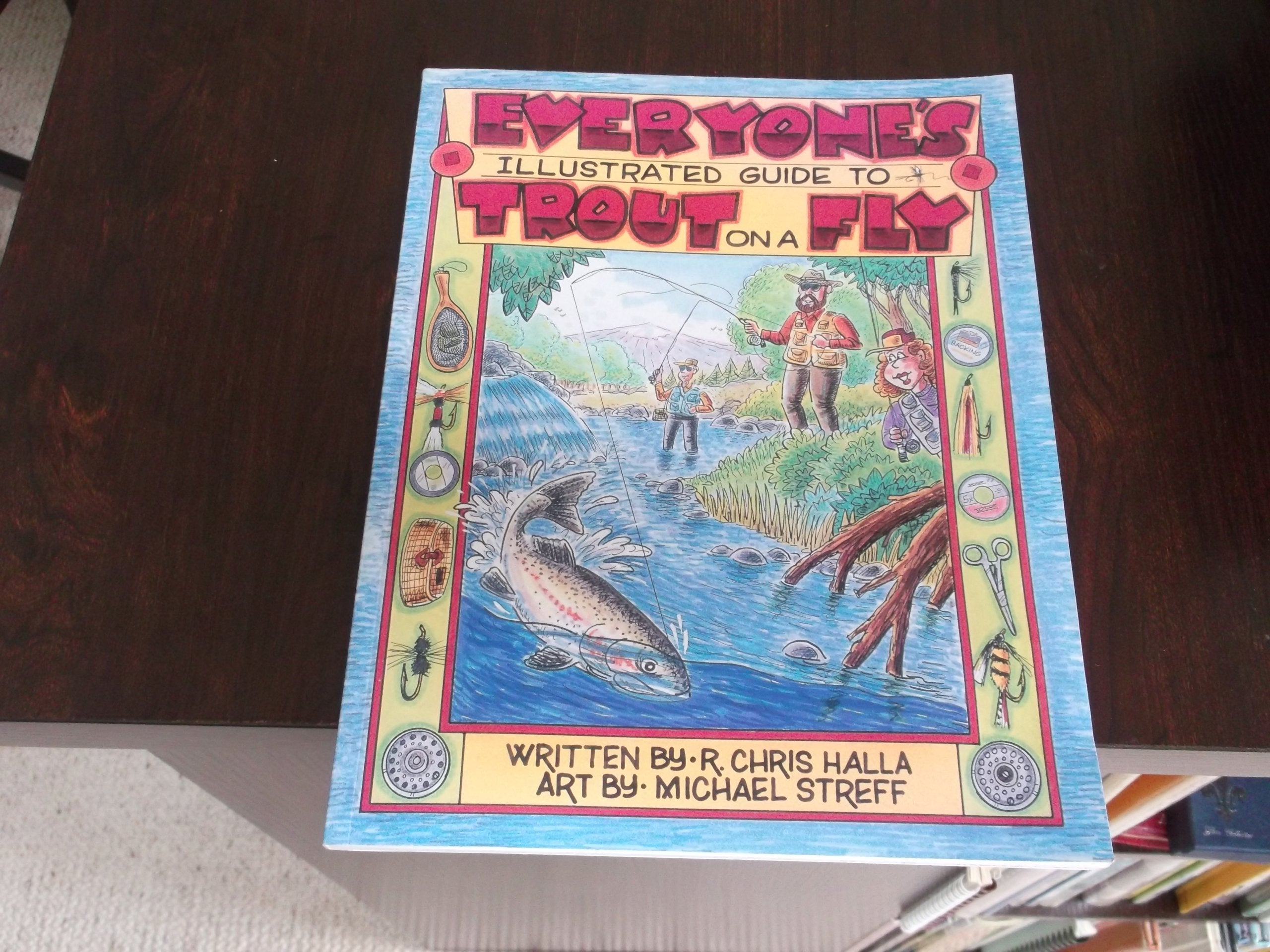 Everyone's Illustrated Guide to Trout on a Fly Leisure & Fun