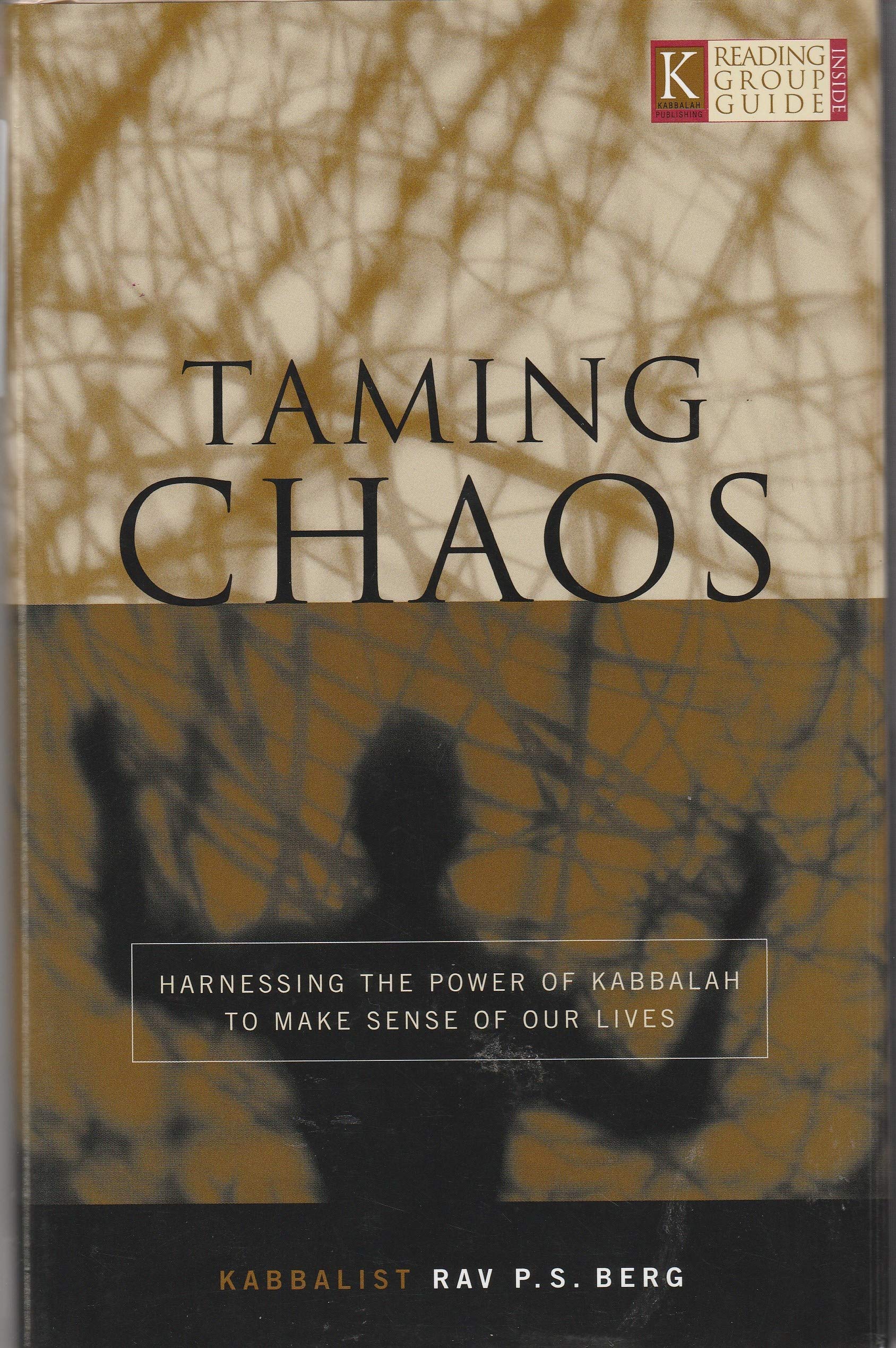 Taming Chaos: Harnessing the Power of Kabbalah to Make Sense of Our Lives Self-help