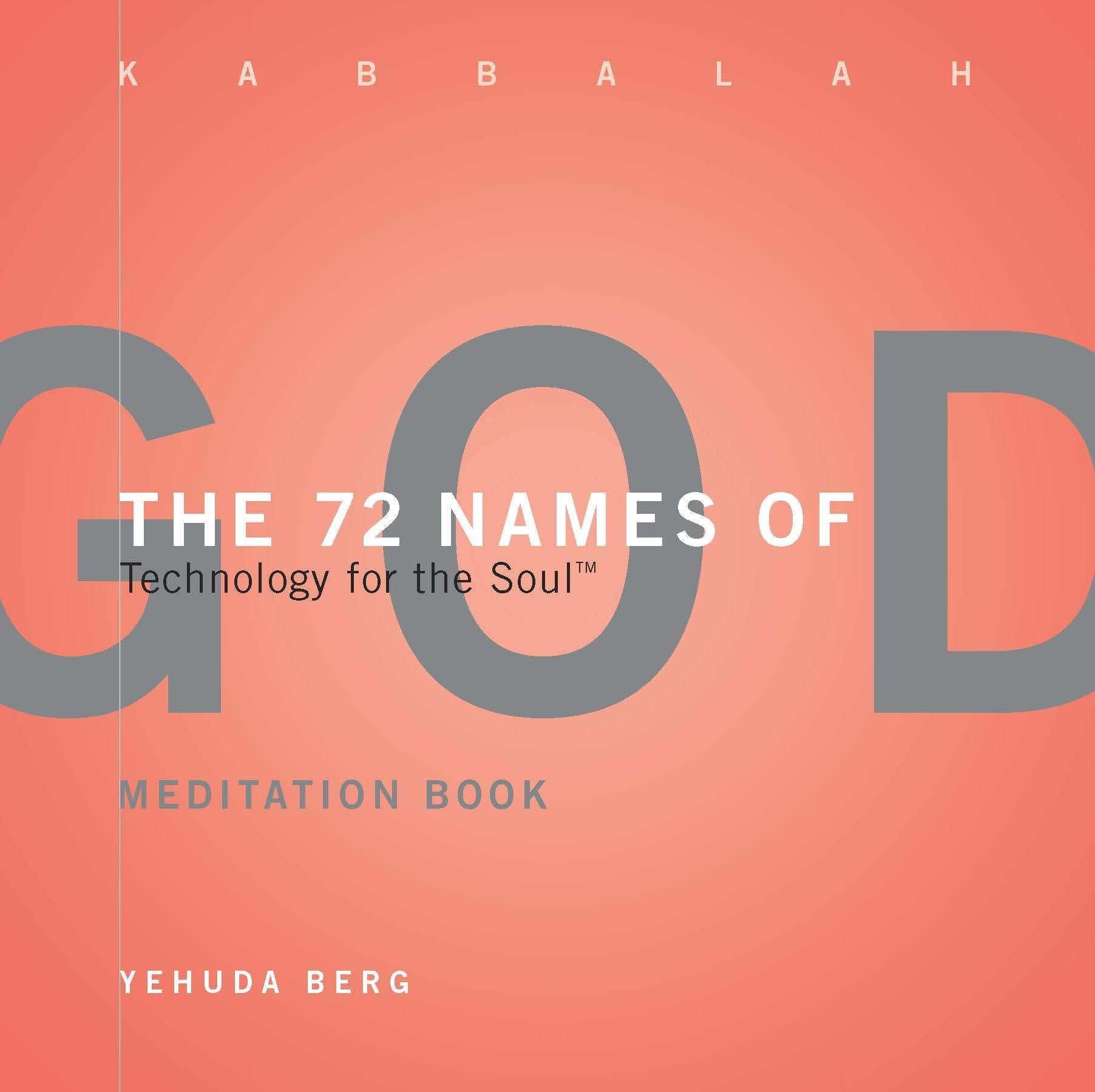 The 72 Names of God Meditation Book: Technology for the Soul Lifestyle