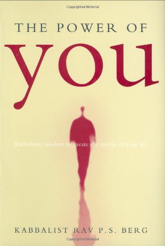 The Power Of You: Kabbalistic Wisdom To Create The Movie Of Your Life book