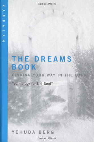 The Dreams Book: Finding Your Way in the Dark-Kabbalah (Technology for the Soul Series) Psychology