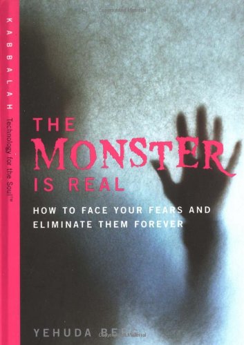 The Monster Is Real: How to Face Your Fears and Eliminate Them: How to Face Your Fears and Eliminate Them Forever (Technology for the Soul) Health, Nutrition & Fitness