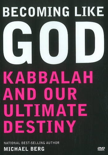 Becoming Like God: Kabbalah & Our Ultimate Destiny book