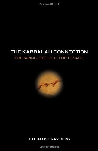 The Kabbalah Connection: Preparing the Soul for Pesach Religion & Esotericism