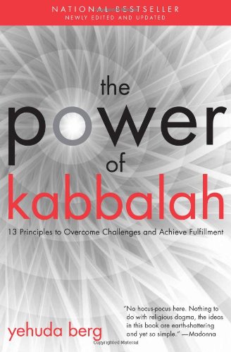 The Power of Kabbalah: 13 Principles to Overcome Challenges and Achieve Fulfillment: 13 Principles to Overcome Challenges & Achieve Fulfillment Self-help