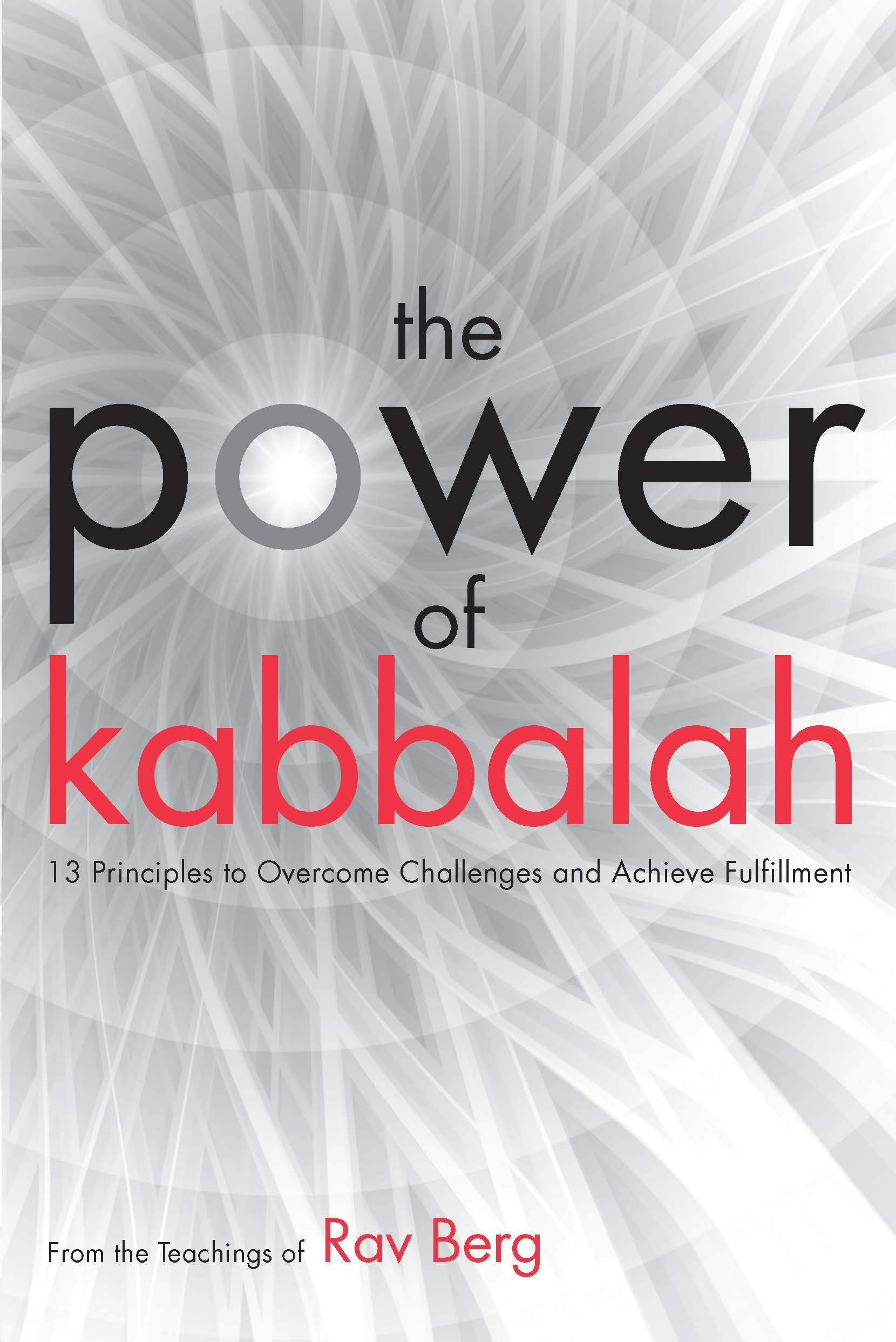 The Power of Kabbalah: 13 Principles to Overcome Challenges and Achieve Fulfillment Lifestyle