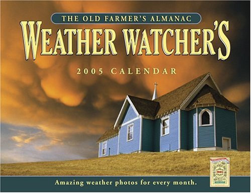 The Old Farmer's Almanac 2005 Weather Watcher's Calendar: Amazing weather photos for every month Books