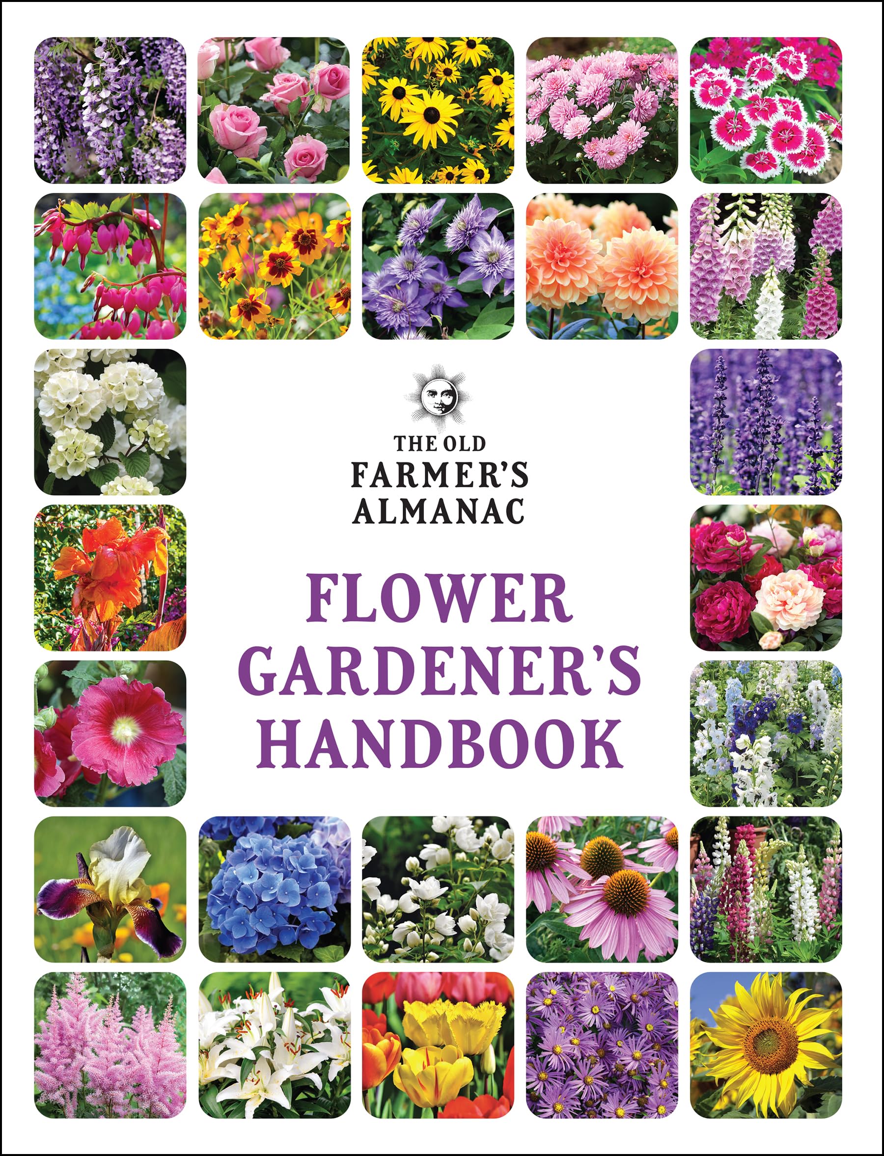 The Old Farmer's Almanac Flower Gardener's Handbook (Gardener's Handbooks, 2) Garden & Plants